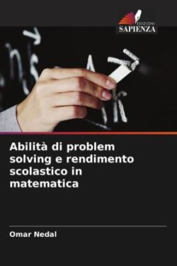 Abilità di problem solving e rendimento scolastico in matematica