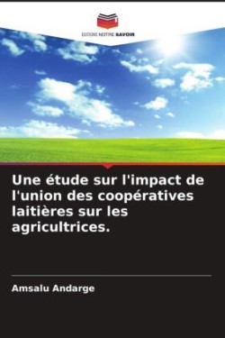 étude sur l'impact de l'union des coopératives laitières sur les agricultrices.