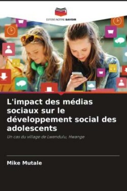 L'impact des médias sociaux sur le développement social des adolescents