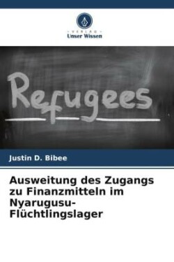 Ausweitung des Zugangs zu Finanzmitteln im Nyarugusu-Flüchtlingslager