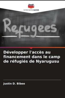 Développer l'accès au financement dans le camp de réfugiés de Nyarugusu