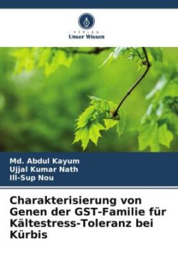 Charakterisierung von Genen der GST-Familie für Kältestress-Toleranz bei Kürbis