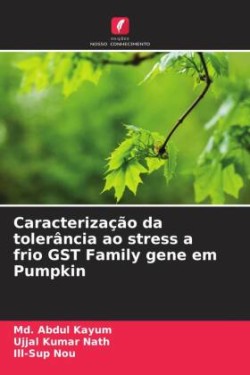 Caracterização da tolerância ao stress a frio GST Family gene em Pumpkin