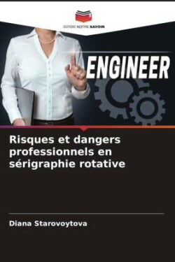 Risques et dangers professionnels en sérigraphie rotative