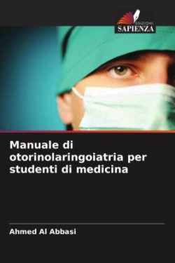 Manuale di otorinolaringoiatria per studenti di medicina