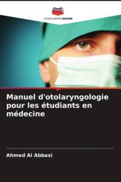 Manuel d'otolaryngologie pour les étudiants en médecine