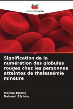 Signification de la numération des globules rouges chez les personnes atteintes de thalassémie mineure