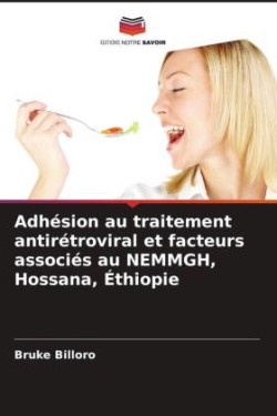 Adhésion au traitement antirétroviral et facteurs associés au NEMMGH, Hossana, Éthiopie