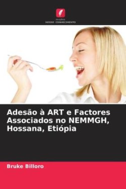 Adesão à ART e Factores Associados no NEMMGH, Hossana, Etiópia