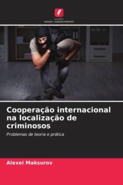 Cooperação internacional na localização de criminosos