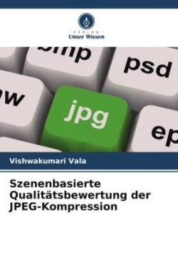 Szenenbasierte Qualitätsbewertung der JPEG-Kompression