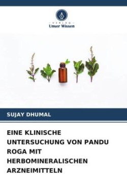 Eine Klinische Untersuchung Von Pandu Roga Mit Herbomineralischen Arzneimitteln