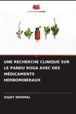 Recherche Clinique Sur Le Pandu Roga Avec Des Médicaments Herbominéraux