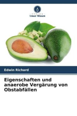 Eigenschaften und anaerobe Vergärung von Obstabfällen