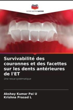 Survivabilité des couronnes et des facettes sur les dents antérieures de l'ET