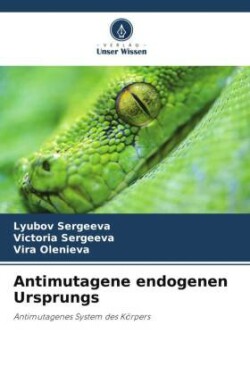 Antimutagene endogenen Ursprungs