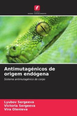 Antimutagénicos de origem endógena