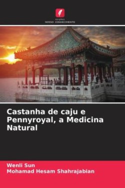 Castanha de caju e Pennyroyal, a Medicina Natural