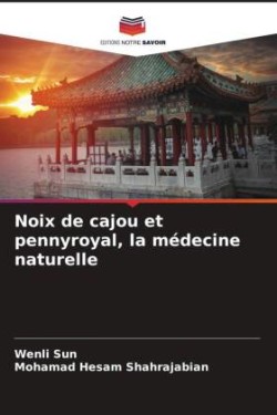 Noix de cajou et pennyroyal, la médecine naturelle