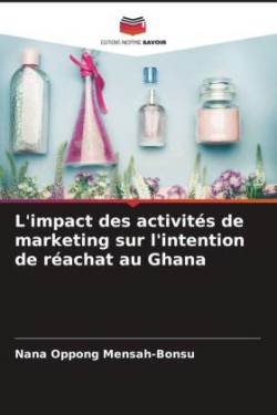 L'impact des activités de marketing sur l'intention de réachat au Ghana