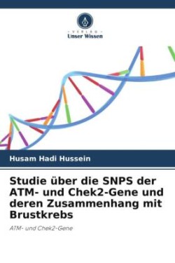 Studie über die SNPS der ATM- und Chek2-Gene und deren Zusammenhang mit Brustkrebs