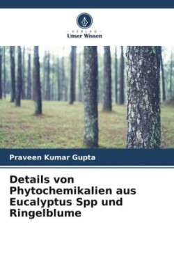 Details von Phytochemikalien aus Eucalyptus Spp und Ringelblume