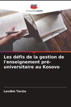 Les défis de la gestion de l'enseignement pré-universitaire au Kosovo