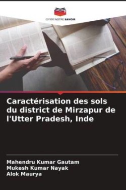 Caractérisation des sols du district de Mirzapur de l'Utter Pradesh, Inde