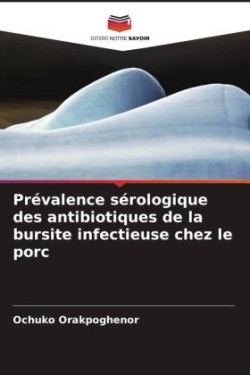 Prévalence sérologique des antibiotiques de la bursite infectieuse chez le porc