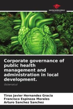 Corporate governance of public health management and administration in local development.