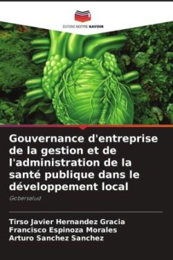 Gouvernance d'entreprise de la gestion et de l'administration de la santé publique dans le développement local