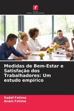 Medidas de Bem-Estar e Satisfação dos Trabalhadores