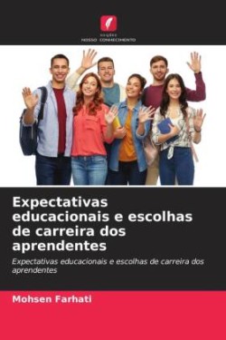 Expectativas educacionais e escolhas de carreira dos aprendentes