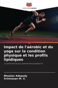 Impact de l'aérobic et du yoga sur la condition physique et les profils lipidiques