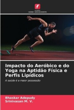 Impacto do Aeróbico e do Yoga na Aptidão Física e Perfis Lipídicos