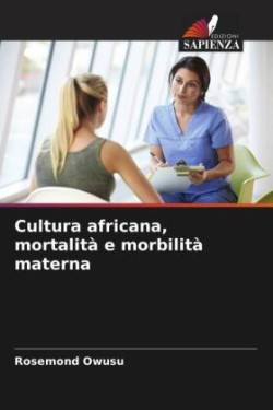 Cultura africana, mortalità e morbilità materna