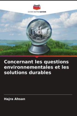 Concernant les questions environnementales et les solutions durables