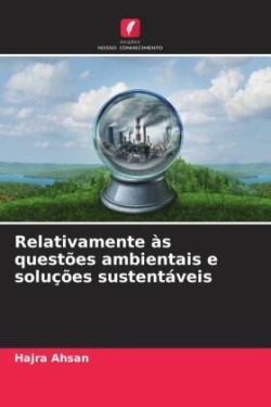 Relativamente às questões ambientais e soluções sustentáveis