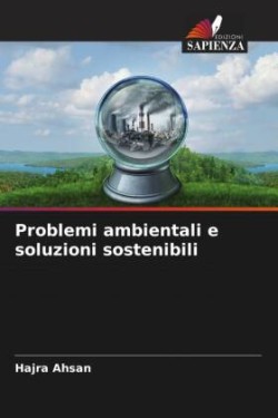 Problemi ambientali e soluzioni sostenibili