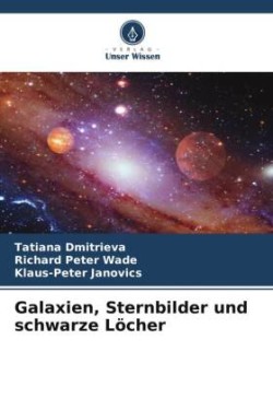 Galaxien, Sternbilder und schwarze Löcher