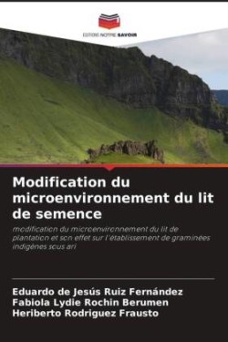 Modification du microenvironnement du lit de semence