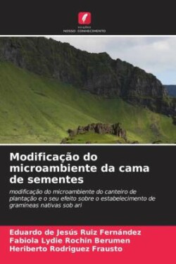 Modificação do microambiente da cama de sementes