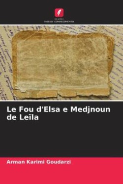 Le Fou d'Elsa e Medjnoun de Leïla