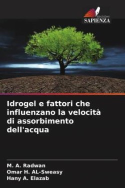 Idrogel e fattori che influenzano la velocità di assorbimento dell'acqua