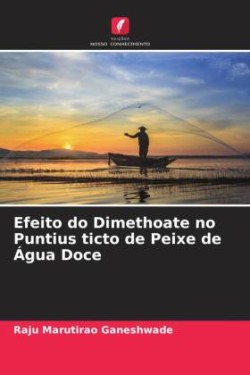 Efeito do Dimethoate no Puntius ticto de Peixe de Água Doce