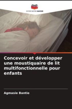 Concevoir et développer une moustiquaire de lit multifonctionnelle pour enfants