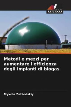 Metodi e mezzi per aumentare l'efficienza degli impianti di biogas