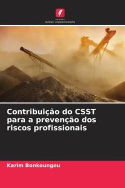 Contribuição do CSST para a prevenção dos riscos profissionais