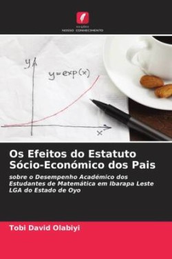 Os Efeitos do Estatuto Sócio-Económico dos Pais