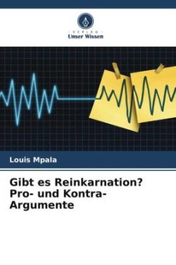 Gibt es Reinkarnation? Pro- und Kontra-Argumente